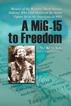 A MiG-15 to Freedom - Kum-Sok, No; Osterholm, J. Roger