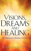 Visions, Dreams and Healing