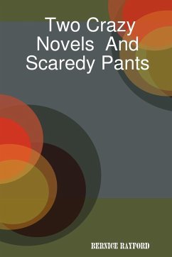 Two Crazy Novels And Scaredy Pants - Rayford, Bernice