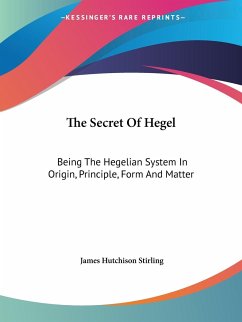 The Secret Of Hegel - Stirling, James Hutchison