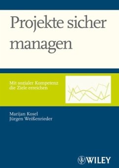 Projekte sicher managen - Kosel, Marijan; Weißenrieder, Jürgen