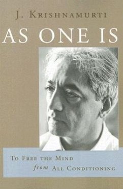 As One Is: To Free the Mind from All Conditioning - Krishnamurti, J. (J. Krishnamurti)