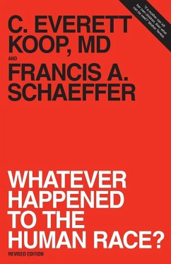 Whatever Happened to the Human Race? (Revised Edition) - Schaeffer, Francis A; Koop, C Everett