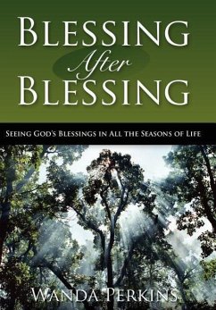 Blessing After Blessing: Seeing God's Blessings in All the Seasons of Life