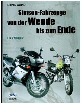 Simson-Fahrzeuge von der Wende bis zum Ende von Erhard Werner portofrei bei  bücher.de bestellen