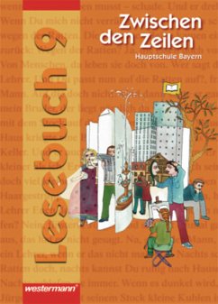 Zwischen den Zeilen / Zwischen den Zeilen für bayerische Haupt- und Mittelschulen / Zwischen den Zeilen, Hauptschule Bayern, Neuausgabe