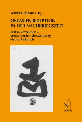 Ostasienrezeption in der Nachkriegszeit Ostasienrezeption in der Nachkriegszeit