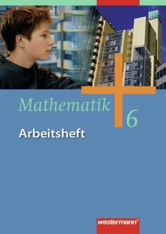 Mathematik 6. Arbeitsheft. Gesamtschule - Ausgabe 2006 für Gesamtschulen in Nordrhein-Westfalen, Niedersachsen und Schleswig-Hols