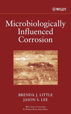 Microbiologically Influenced Corrosion - Little, Brenda J.;Lee, Jason S.