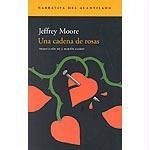 Una cadena de rosas - Moore, Jeffrey