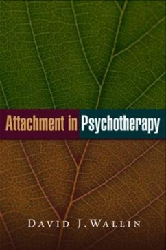 Attachment in Psychotherapy - Wallin, David J