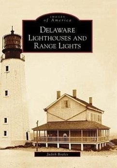 Delaware Lighthouses and Range Lights - Roales, Judith