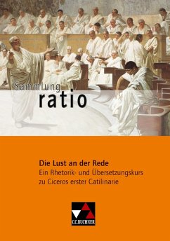 Die Lust an der Rede - Cicero, Marcus Tullius