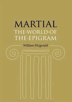 Martial: The World of the Epigram - Fitzgerald, William