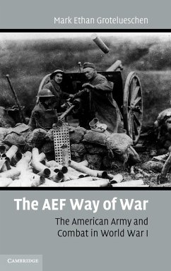The AEF Way of War - Grotelueschen, Mark E.