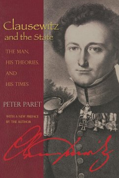 Clausewitz and the State - Paret, Peter