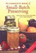 Complete Book of Small-Batch Preserving - Topp, Ellie; Howard, Margaret