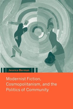 Modernist Fiction, Cosmopolitanism and the Politics of Community - Berman, Jessica; Jessica, Berman