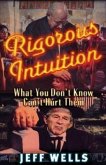 Rigorous Intuition: What You Don't Know Won't Hurt Them