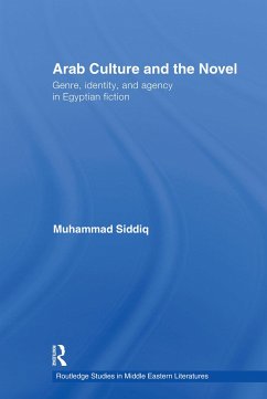 Arab Culture and the Novel - Siddiq, Muhammad