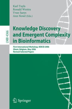 Knowledge Discovery and Emergent Complexity in Bioinformatics - Tuyls, Karl / Westra, Ronald / Saeys, Yvan / Nowé, Ann (eds.)