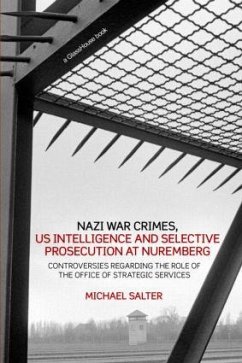 Nazi War Crimes, US Intelligence and Selective Prosecution at Nuremberg - Salter, Michael