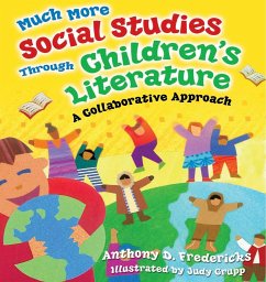 Much More Social Studies Through Children's Literature - Fredericks, Anthony