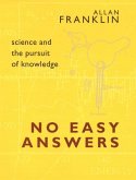 No Easy Answers: Science and the Pursuit of Knowledge