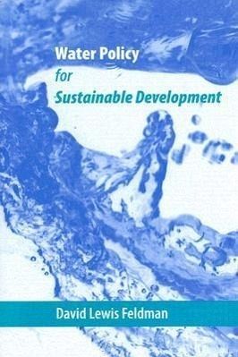Water Policy for Sustainable Development Water Policy for Sustainable Development