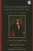 Xaver Scharwenka: Sounds from My Life: Reminiscences of a Musician [with CD] [With CD]