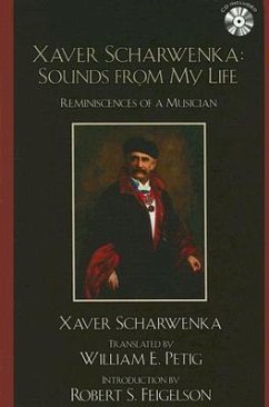 Xaver Scharwenka: Sounds from My Life: Reminiscences of a Musician [with CD] [With CD] - Scharwenka, Xaver