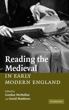 Reading the Medieval in Early Modern England - McMullan, Gordon / Matthews, David (eds.)