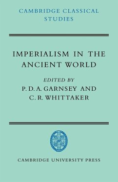 Imperialism in the Ancient World - Garnsey, P. D. A. / Whittaker, C. R. (eds.)