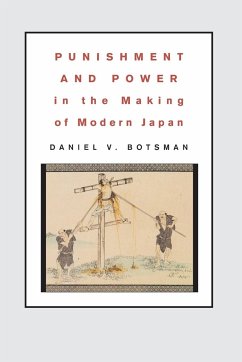 Punishment and Power in the Making of Modern Japan - Botsman, Daniel V.