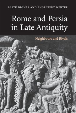 Rome and Persia in Late Antiquity - Dignas, Beate; Winter, Engelbert