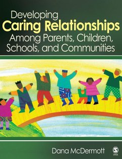 Developing Caring Relationships Among Parents, Children, Schools, and Communities - McDermott, Dana