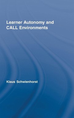Learner Autonomy and CALL Environments - Schwienhorst, Klaus