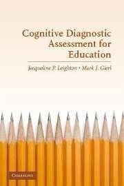 Cognitive Diagnostic Assessment for Education - Leighton, Jacqueline / Gierl, Mark (eds.)