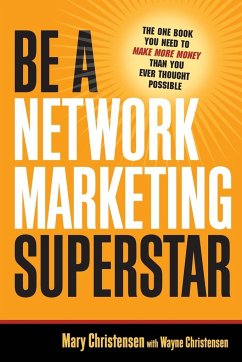 Be a Network Marketing Superstar - Christensen, Mary; Christensen, Wayne
