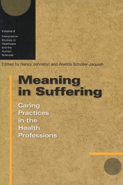 Meaning in Suffering: Caring Practices in the Health Professions Volume 6