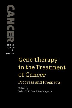 Gene Therapy in the Treatment of Cancer - Huber, Brian E. / Magrath, Ian (eds.)