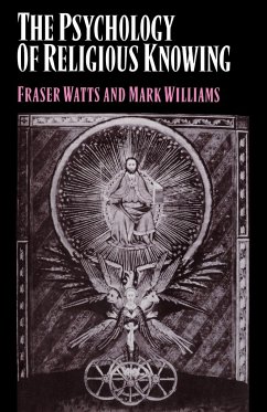 The Psychology of Religious Knowing - Watts, Fraser; Williams, Mark