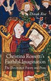 Christina Rossetti's Faithful Imagination