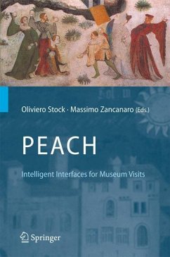 PEACH - Intelligent Interfaces for Museum Visits - Stock, Oliviero / Zancanaro, Massimo (eds.)