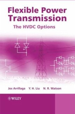 Flexible Power Transmission - Arrillaga, Jos;Liu, Y. H.;Watson, Neville R.