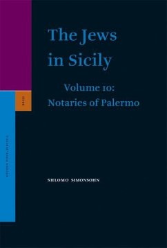 The Jews in Sicily, Volume 10 Notaries of Palermo: Part One - Simonsohn, Shlomo