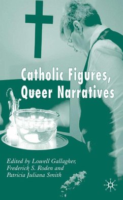 Catholic Figures, Queer Narratives - Roden, Frederick S; Smith, Patricia Juliana