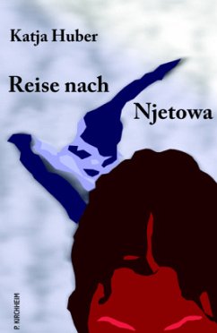 Reise nach Njetowa - Huber, Katja