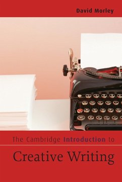 The Cambridge Introduction to Creative Writing - Morley, David (University of Warwick)