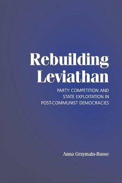 Rebuilding Leviathan - Grzymala-Busse, Anna